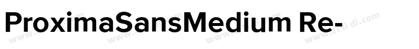 ProximaSansMedium Re字体转换